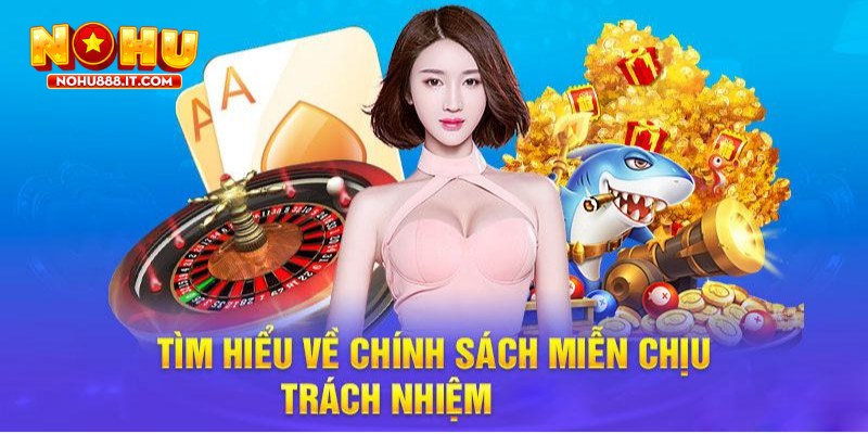 Miễn trừ trách nhiệm NOHU888 giúp giảm thiểu các rủi ro